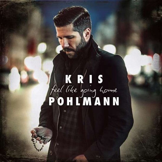 Cover for Kris Pohlmann · Feel Like Going Home (CD) (2018)
