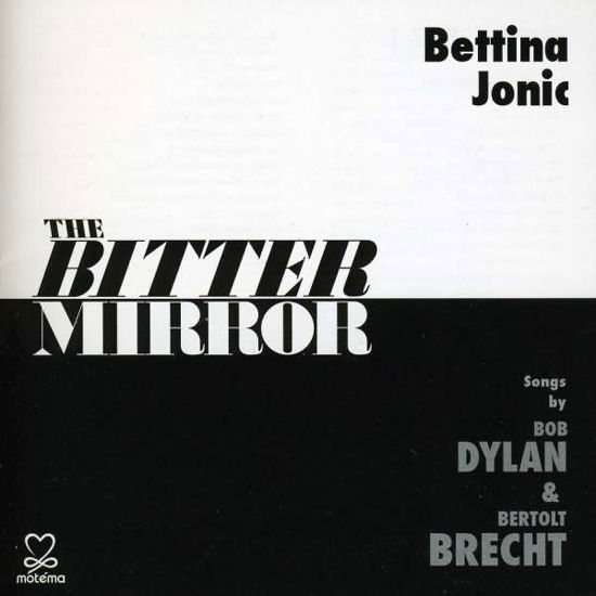 Bettina Jonic · The Bitter Mirror: Songs By Bob Dylan & Bertolt Brecht (CD) (2017)