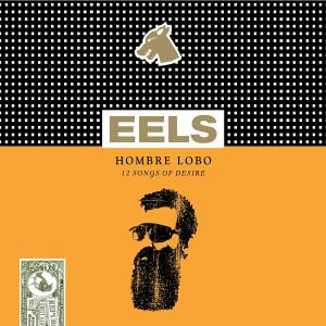 Hombre Lobo - Eels - Musiikki - COOPERATIVE MUSIC - 0602527061504 - torstai 1. toukokuuta 2014