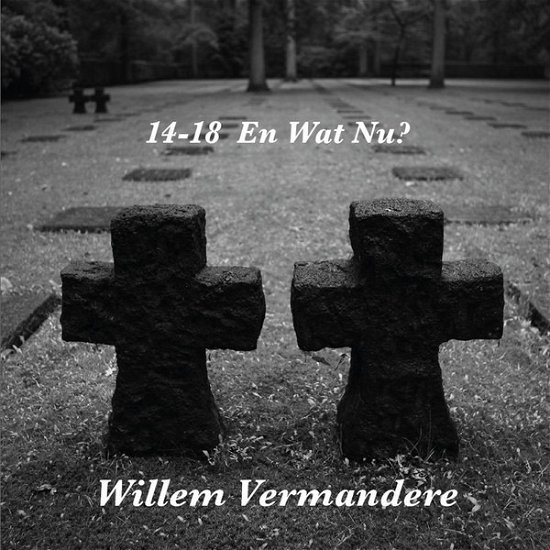 Cover for Willem Vermandere · 14-18 En Wat Nu? (CD) (2015)