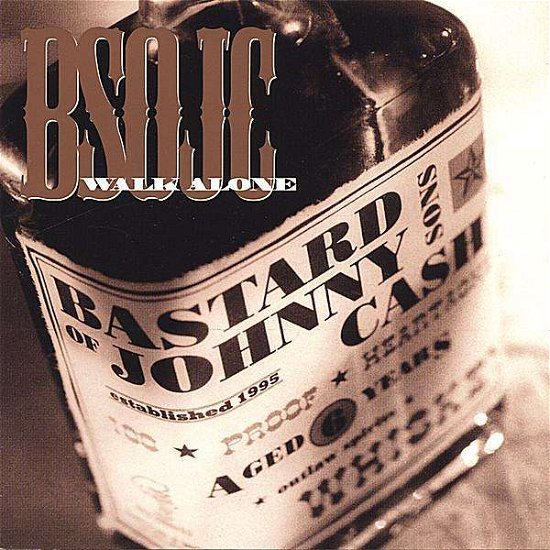 Cover for Bastard Sons of Johnny Cash · Walk Alone (CD) (2005)
