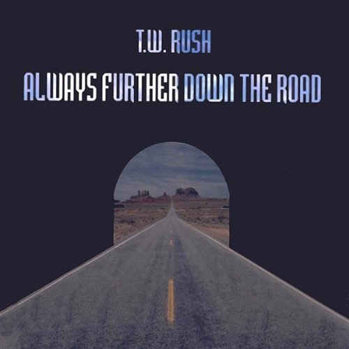 Cover for Tw Rush · Always Further Down the Road (CD) (2004)