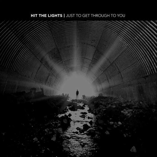 Just to Get Through to You - Hit The Lights - Music - POP - 0850721006504 - May 6, 2016