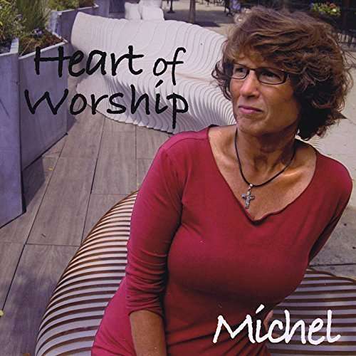 Cover for Michel · Heart of Worship (CD) (2014)