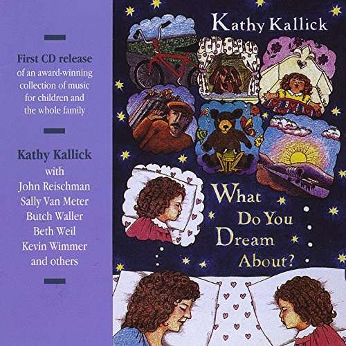 What Do You Dream About - Kathy Kallick - Music - Live Oak Records - 0889211552504 - September 9, 1999