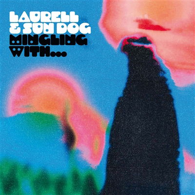 Cover for Laurell &amp; Sun Dog · Mingling With... (CD) (2023)