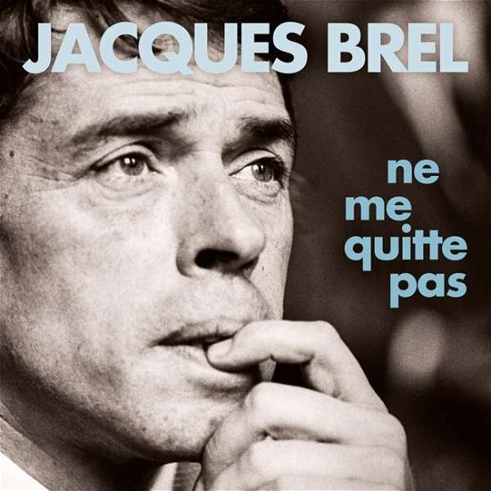 Ne Me Quitte Pas - Brel Jacques - Musik - Le Chant du Monde - 3149024277504 - 26. januar 2018