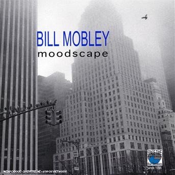 Cover for Bill Mobley · Moodscape (CD) (2010)