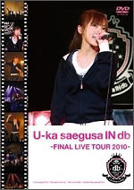 Cover for Yuka in Db Saegusa · U-ka Saegusa in Db -final Live Tour 2010- (MDVD) [Japan Import edition] (2010)