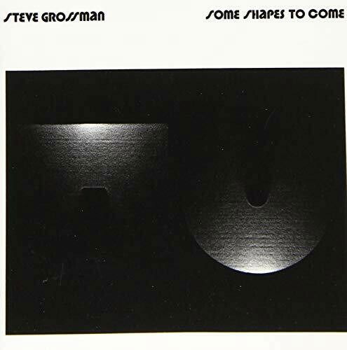 Cover for Steve Grossman · Some Shapes To Come (CD) [Limited edition] (2019)