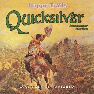 Cover for Quicksilver Messenger Service · Happy Trails (CD) [Remastered edition] (2010)