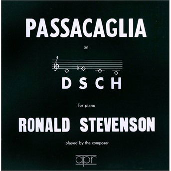 Passacaglia On Dsch For Piano - Ronald Stevenson - Musikk - APR - 5024709156504 - 30. august 2019