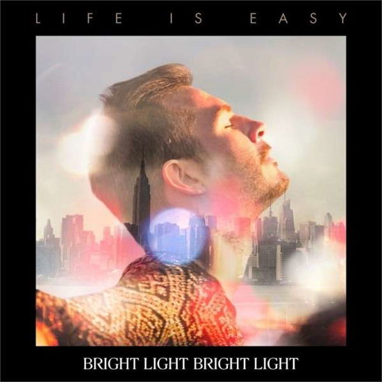 Cover for Bright Light Bright Light · Life Is Easy (CD) (2014)