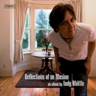 Cover for Andy Whittle · Reflections Of An Illusion (CD) (2010)