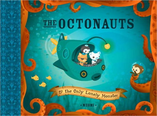 The Octonauts and the Only Lonely Monster - Meomi - Books - HarperCollins Publishers - 9780007312504 - April 30, 2009