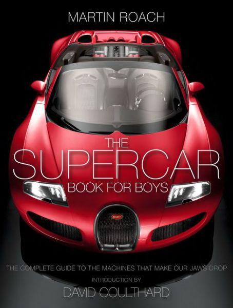 Cover for Martin Roach · The Supercar Book: The Complete Guide to the Machines That Make Our Jaws Drop (Hardcover bog) (2014)