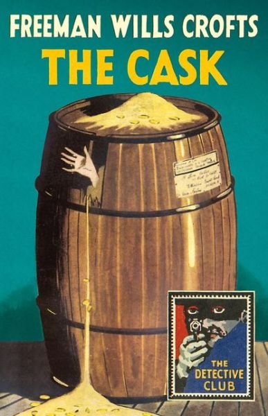 Cover for Freeman Wills Crofts · The Cask (Hardcover Book) (2019)