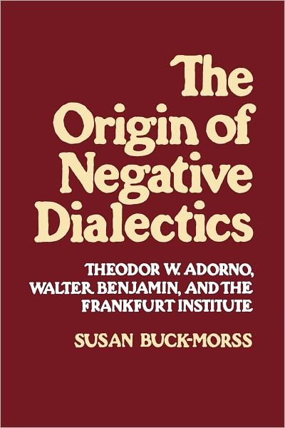 Origin of Negative Dialectics - Susan Buck-Morss - Kirjat - Simon & Schuster - 9780029051504 - lauantai 1. joulukuuta 1979