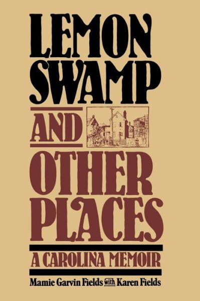 Lemon Swamp and Other Places: a Carolina Memoir - Mamie Garvin Fields - Bücher - Free Press - 9780029105504 - 1. März 1985