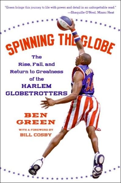 Cover for Green · Spinning The Globe: The Rise, Fall, And Return To Greatness Of The Harlem Globetrotters (Paperback Bog) [Reprint edition] (2006)