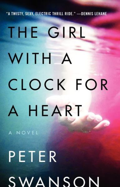 Cover for Peter Swanson · The Girl with a Clock for a Heart: A Novel (Paperback Book) [Reprint edition] (2015)