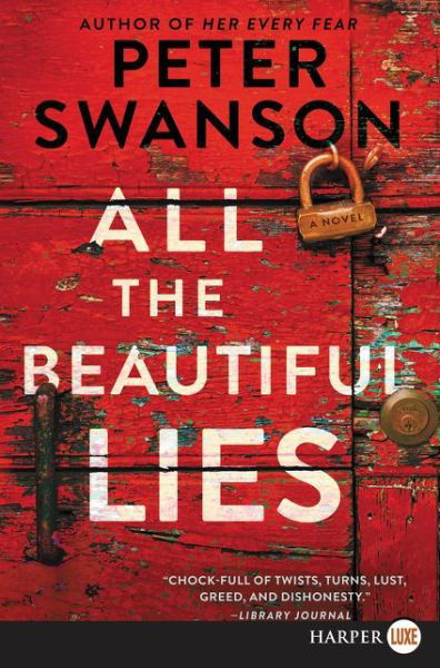 Cover for Peter Swanson · All the beautiful lies a novel (Buch) [First HarperLuxe edition. edition] (2018)