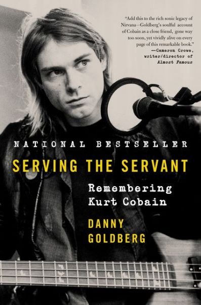 Cover for Danny Goldberg · Serving the Servant Remembering Kurt Cobain (Inbunden Bok) (2019)