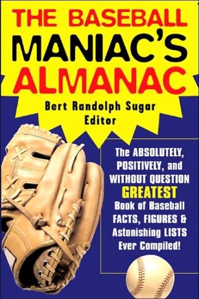 Cover for Bert Randolph Sugar · The Baseball Maniac's Almanac (Taschenbuch) (2005)