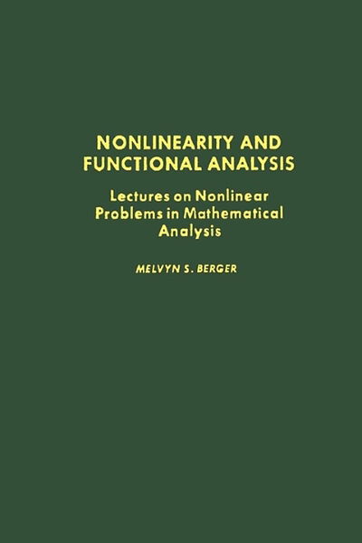 Cover for Berger, Melvyn S. (University of Massachusetts) · Nonlinearity and Functional Analysis: Lectures on Nonlinear Problems in Mathematical Analysis (Hardcover Book) (1977)