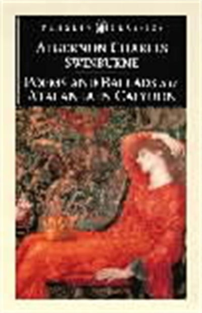 Cover for Algernon Charles Swinburne · Poems and Ballads &amp; Atalanta in Calydon (Paperback Book) (2000)