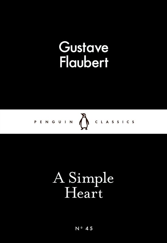 Cover for Gustave Flaubert · A Simple Heart - Penguin Little Black Classics (Pocketbok) (2015)