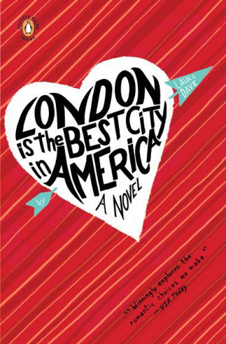 Cover for Laura Dave · London Is the Best City in America: A Novel (Paperback Book) [Reprint edition] (2007)