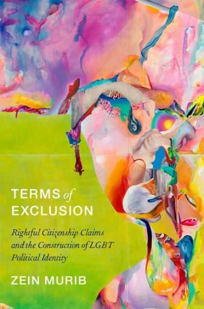 Cover for Murib, Zein (Assistant Professor of Political Science and Women's, Gender, and Sexuality Studies, Assistant Professor of Political Science and Women's, Gender, and Sexuality Studies, Fordham University) · Terms of Exclusion: Rightful Citizenship Claims and the Construction of LGBT Political Identity (Paperback Book) (2023)