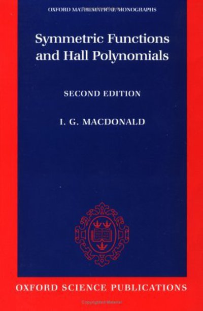 Cover for Macdonald, I. G. (Queen Mary and Westfield College, London) · Symmetric Functions and Hall Polynomials - Oxford Mathematical Monographs (Paperback Book) [2 Revised edition] (1998)