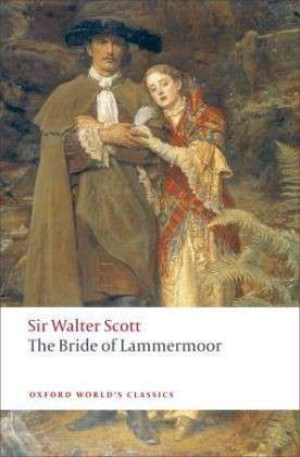 The Bride of Lammermoor - Oxford World's Classics - Walter Scott - Books - Oxford University Press - 9780199552504 - August 14, 2008