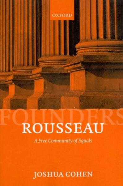 Cover for Cohen, Joshua (Stanford University) · Rousseau: A Free Community of Equals - Founders of Modern Political and Social Thought (Paperback Book) (2010)