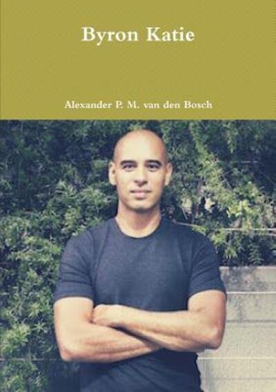 Cover for Alexander P. M. van den Bosch · Byron Katie (Paperback Book) (2017)