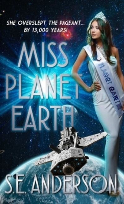 S. E. Anderson · Miss Planet Earth (Bok) (2017)