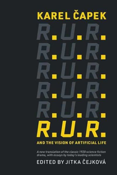 R.U.R. and the Vision of Artificial Life - Karel Capek - Kirjat - MIT Press Ltd - 9780262544504 - tiistai 16. tammikuuta 2024