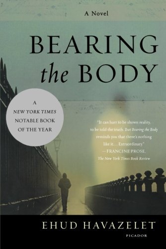 Cover for Ehud Havazelet · Bearing the Body: a Novel (Taschenbuch) [First edition] (2008)