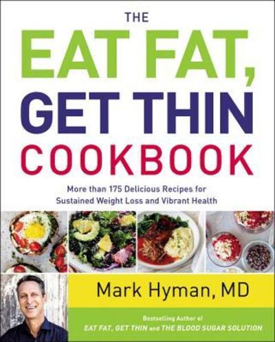 The eat fat, get thin cookbook - Mark Hyman - Books -  - 9780316317504 - November 29, 2016