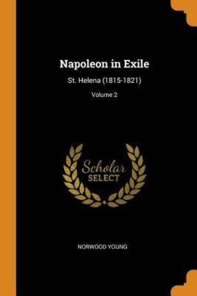 Cover for Norwood Young · Napoleon in Exile (Paperback Bog) (2018)