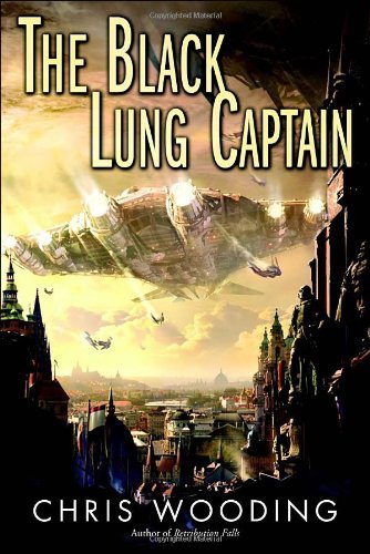 Cover for Chris Wooding · The Black Lung Captain (Taschenbuch) [Original edition] (2011)