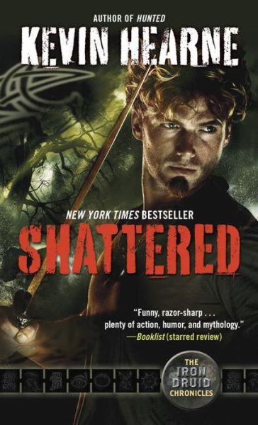 Shattered: The Iron Druid Chronicles, Book Seven - The Iron Druid Chronicles - Kevin Hearne - Książki - Random House Publishing Group - 9780345548504 - 31 marca 2015