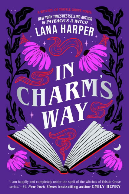 Cover for Lana Harper · In Charm's Way: A deliciously witchy rom-com of forbidden spells and unexpected love - The Witches of Thistle Grove (Paperback Book) (2023)