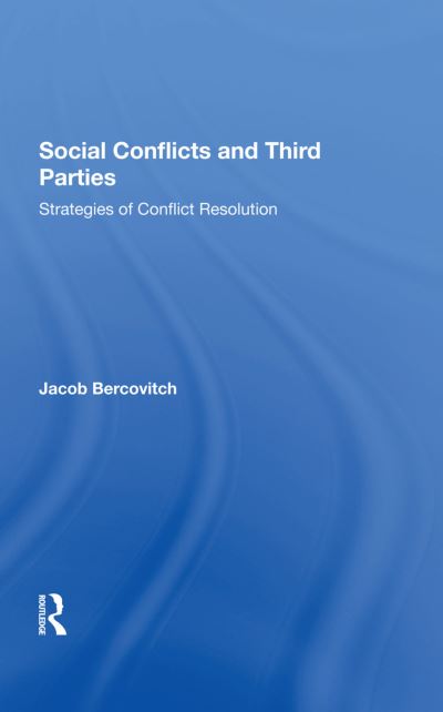 Cover for Jacob Bercovitch · Social Conflicts And Third Parties: Strategies Of Conflict Resolution (Hardcover Book) (2019)