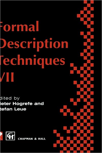 Formal Description Techniques VII - IFIP Advances in Information and Communication Technology - Hogrefe - Books - Chapman and Hall - 9780412644504 - February 28, 1995