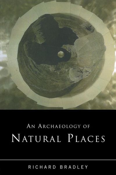 Cover for Richard Bradley · An Archaeology of Natural Places (Paperback Bog) (2000)