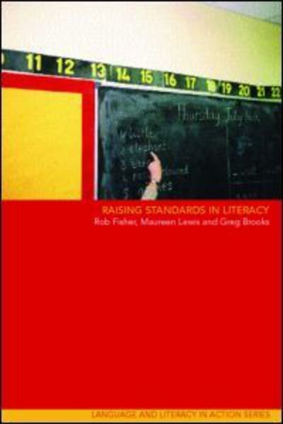 Raising Standards in Literacy - Language and Literacy in Action - Ros Fisher - Books - Taylor & Francis Ltd - 9780415263504 - April 25, 2002