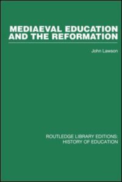 Cover for John Lawson · Mediaeval Education and the Reformation (Hardcover Book) (2007)